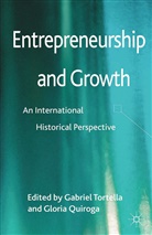 Gloria Quiroga, Gabrie Tortella, Gabriel Tortella, Quiroga, Quiroga, G. Quiroga... - Entrepreneurship and Growth
