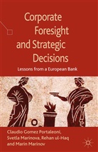 Claudio Gomez Portaleoni, Claudio et Gomez Portaleoni, R. Ul- Haq, Kenneth A Loparo, Kenneth A. Loparo, Marin Marinov... - Corporate Foresight and Strategic Decisions
