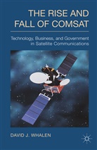 D Whalen, D. Whalen - The Rise and Fall of COMSAT