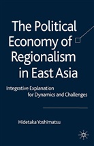 H Yoshimatsu, H. Yoshimatsu - The Political Economy of Regionalism in East Asia