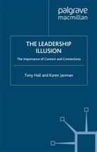 Hall, T Hall, T. Hall, K Janman, K. Janman - The Leadership Illusion