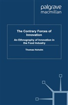 T Hoholm, T. Hoholm - The Contrary Forces of Innovation