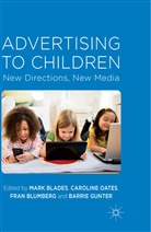 M. Blades, Mark Blades, F. Blumberg, Fran Blumberg, F Blumberg et al, B. Gunter... - Advertising to Children