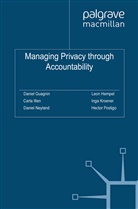 Carl Ilten, Carla Ilten, Ing Kroener, Inga Kroener, Daniel Neyland, Daniel et al Neyland... - Managing Privacy through Accountability