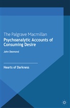J. Desmond, John Desmond - Psychoanalytic Accounts of Consuming Desire