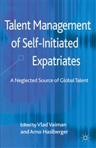 Haslberger, Haslberger, A. Haslberger, Vaiman, V Vaiman, V. Vaiman - Talent Management of Self-Initiated Expatriates