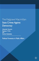 A Kakabadse, A. Kakabadse, Andrew Kakabadse, A. Kouzmin, Witt, M Witt... - State Crimes Against Democracy