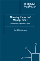 D Atkinson, D. Atkinson - Thinking The Art of Management