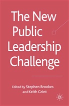 Brookes, S Brookes, S. Brookes, Stephen Brookes, Grint, Grint... - The New Public Leadership Challenge