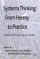 B O'Donovan, B. O'Donovan, Seddon, J Seddon, J. Seddon, A. Zokaei - Systems Thinking: From Heresy to Practice