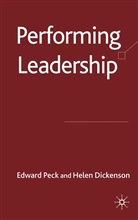 H Dickinson, H. Dickinson, Helen Dickinson, Peck, E Peck, E. Peck... - Performing Leadership
