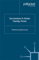 S Janjuha-Jivraj, S. Janjuha-Jivraj - Succession in Asian Family Firms