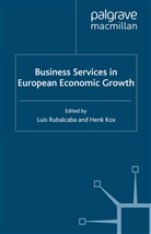 KOX, Kox, H. Kox, Rubalcaba, L Rubalcaba, L. Rubalcaba - Business Services in European Economic Growth