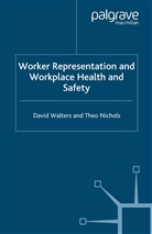 T Nichols, T. Nichols, Walters, D Walters, D. Walters - Worker Representation and Workplace Health and Safety