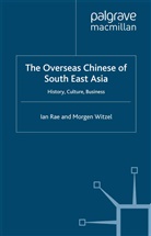 Rae, I Rae, I. Rae, M Witzel, M. Witzel - The Overseas Chinese of South East Asia
