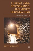 G. Broekstra, Gerrit Broekstra, Gerriet Broel - Building High-Performance, High-Trust Organizations