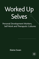 E Swan, E. Swan - Worked Up Selves