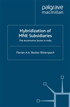 F Becker-Ritterspach, F. Becker-Ritterspach, Florian A. A. Becker-Ritterspach - Hybridization of MNE Subsidiaries