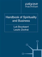 Bouckaert, L Bouckaert, L. Bouckaert, Zsolnai, Zsolnai, L. Zsolnai - The Palgrave Handbook of Spirituality and Business