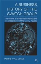 P. Donze, P Donzé, P. Donzé - A Business History of the Swatch Group