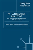S Goldsworthy, S. Goldsworthy, Morris, T Morris, T. Morris, T. (University of Carolina Morris - PR- A Persuasive Industry?