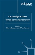 Elias Carayannis, Elias G Carayannis, Elias G. Carayannis, Piero Formica, Carayannis, E Carayannis... - Knowledge Matters