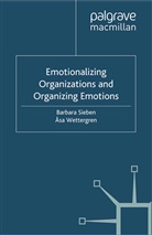 Asa Wettergren, Åsa Wettergren, Sieben, B Sieben, B. Sieben, Barbara Sieben... - Emotionalizing Organizations and Organizing Emotions