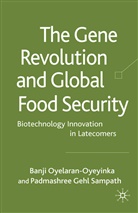 Gehl Sampath, Padmashree Gehl Sampath, Kenne Loparo, Kenneth A. Loparo, Oyelaran-Oyeyinka, B Oyelaran-Oyeyinka... - The Gene Revolution and Global Food Security