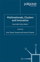 A Tavares, A. Tavares, Teixeira, A. Teixeira - Multinationals, Clusters and Innovation