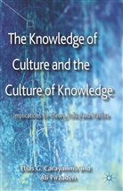 Carayannis, E Carayannis, E. Carayannis, Elias G. Carayannis, A Pirzadeh, A. Pirzadeh - The Knowledge of Culture and the Culture of Knowledge