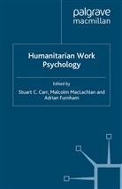S. C Carr, S. C. Carr, Stuart C. Carr, A Furnham, A. Furnham, Adrian Furnham... - Humanitarian Work Psychology