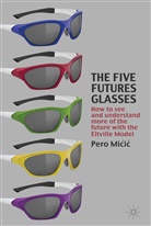 Kenneth A Loparo, Kenneth A. Loparo, Pero Mi?i?, Micic, P Micic, P. Micic - The Five Futures Glasses