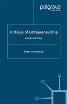 P. Armstrong, Peter Armstrong - Critique of Entrepreneurship
