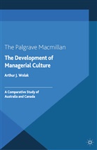 A. Wolak, Arthur J Wolak, Arthur J. Wolak - The Development of Managerial Culture