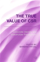 Fryzel, B Fryzel, B. Fryzel, Barbara Fryzel - The True Value of CSR