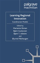 Bjorn Asheim, Björn et Asheim, Bjorn Terje Asheim, Björn Terje Asheim, Mariann Ekman, Marianne Ekman... - Learning Regional Innovation