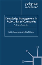 Koskinen, K Koskinen, K. Koskinen, P Pihlanto, P. Pihlanto - Knowledge Management in Project-Based Companies
