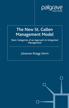 J. Ruegg-Sturm, Johannes Ruegg-Sturm, J. Rüegg-Stürm, Johannes Rüegg-Stürm - The New St. Gallen Management Model