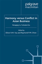CHOW, R. Chow, O Yau, O. Yau - Harmony Versus Conflict in Asian Business