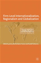 J. Berrill, Jenny Berrill, Hutson, E Hutson, E. Hutson, R Sinkovics... - Firm-Level Internationalization, Regionalism and Globalization