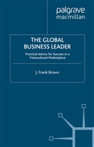 J Brown, J. Brown - The Global Business Leader