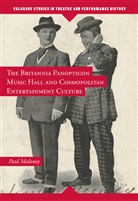 Paul Maloney - Britannia Panopticon Music Hall and Cosmopolitan Entertainment Culture