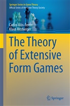 Carlo Alós-Ferrer, Carlos Alós-Ferrer, Klaus Ritzberger - The Theory of Extensive Form Games