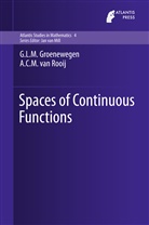 G L Groenewegen, G L M Groenewegen, G. L. M. Groenewegen, G.L.M. Groenewegen, A. C. M. Van Rooij, A.c.m. Van Rooij... - Spaces of Continuous Functions