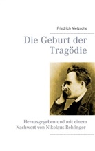 Friedrich Nietzsche, Nikolau Rehlinger, Nikolaus Rehlinger - Die Geburt der Tragödie
