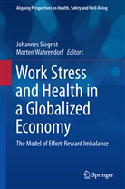 Johanne Siegrist, Johannes Siegrist, Wahrendorf, Wahrendorf, Morten Wahrendorf - Work Stress and Health in a Globalized Economy