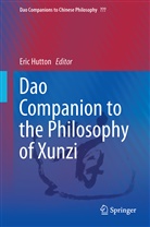Eric Hutton, Eric L. Hutton, Eri L Hutton, Eric L Hutton - Dao Companion to the Philosophy of Xunzi