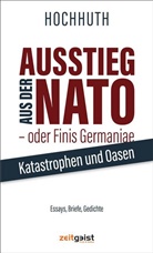 Rolf Hochhuth - Ausstieg aus der NATO - oder Finis Germaniae