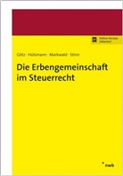 Hellmu Götz, Hellmut Götz, Hellmut (Dr. Götz, Christop Hülsmann, Christoph Hülsmann, Christoph (Dr. Hülsmann... - Die Erbengemeinschaft im Steuerrecht