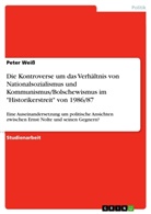 Peter Weiß - Die Kontroverse um das Verhältnis von Nationalsozialismus und Kommunismus/Bolschewismus im "Historikerstreit" von 1986/87